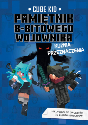 Pamiętnik 8-bitowego wojownika Kuźnia przeznaczenia Tom 6