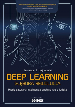 Deep learning Głęboka rewolucja Kiedy sztuczna inteligencja spotyka się z ludzką