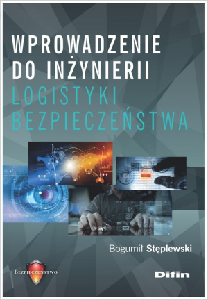 Wprowadzenie do inżynierii logistyki bezpieczeństwa