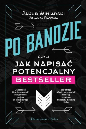 Po bandzie czyli jak napisać potencjalny bestseller