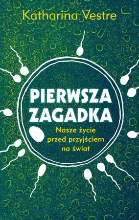 Pierwsza zagadka Nasze życie przed przyjściem na świat