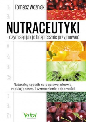 Nutraceutyki czym są i jak je bezpiecznie przyjmować