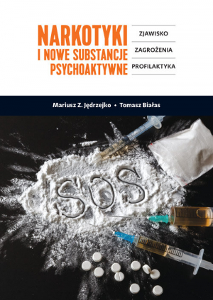 Narkotyki i nowe substancje psychoaktywne Zjawisko, zagrożenia, profilaktyka