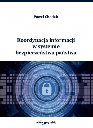 Koordynacja informacji w systemie bezpieczeństwa państwa