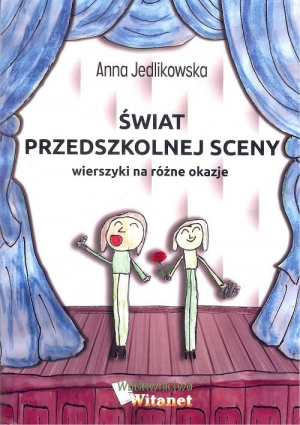 Świat przedszkolnej sceny Wierszyki na różne okazje