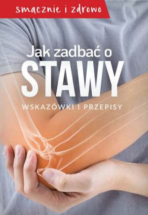 Jak zadbać o stawy Wskazówki i przepisy