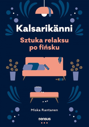 Kalsarikänni Sztuka relaksu po fińsku