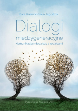 Dialogi międzygeneracyjne Komunikacja młodzieży z rodzicami