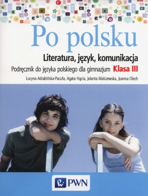 Po polsku 3 Podręcznik Literatura język komunikacja Gimnazjum