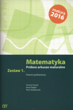 Matematyka Próbne arkusze maturalne Zestaw 1 Poziom podstawowy