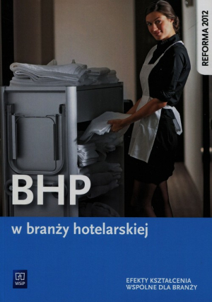 BHP w branży hotelarskiej Podręcznik Szkoła ponadgimnazjalna