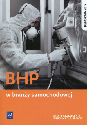 BHP w branży samochodowej Efekty kształcenia wspólne dla branży Szkoła ponadgimnazjalna