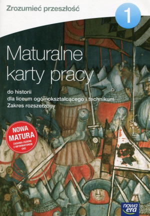 Zrozumieć przeszłość 1 Maturalne karty pracy do historii Zakres rozszerzony Szkoła ponadgimnazjalna