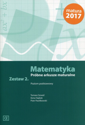 Matematyka Próbne arkusze maturalne Zestaw 2 Poziom podstawowy Szkoła ponadgimnazjalna