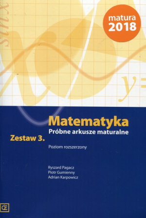 Matematyka Próbne arkusze maturalne Zestaw 3 Poziom rozszerzony