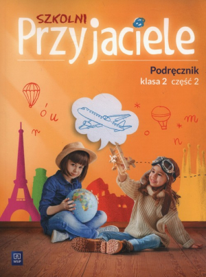 Szkolni Przyjaciele 2 Podręcznik część 2 Szkoła podstawowa