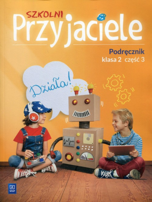 Szkolni Przyjaciele 2 Podręcznik Część 3 Szkoła podstawowa