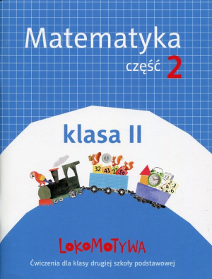 Lokomotywa 2 Matematyka Ćwiczenia Część 2 Szkoła podstawowa