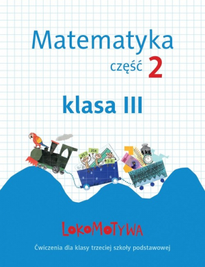 Lokomotywa 3 Matematyka Zeszyt ćwiczeń Część 2 Szkoła podstawowa