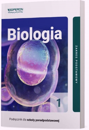 Biologia 1 Podręcznik dla szkół ponadpodstawowych Zakres podstawowy Liceum i technikum