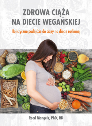Zdrowa ciąża na diecie wegańskiej Holistyczne podejście do ciąży na diecie roślinnej