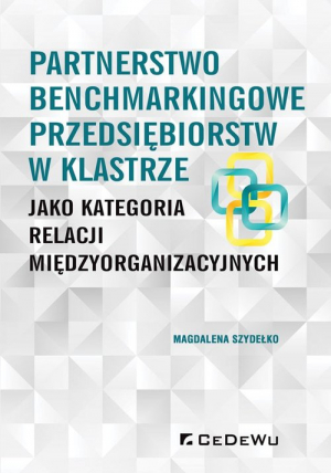 Partnerstwo benchmarkingowe przedsiębiorstw w klastrze jako kategoria relacji międzyorganizacyjnych