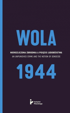 Wola 1944 Nierozliczona zbrodnia a pojęcie ludobójstwa