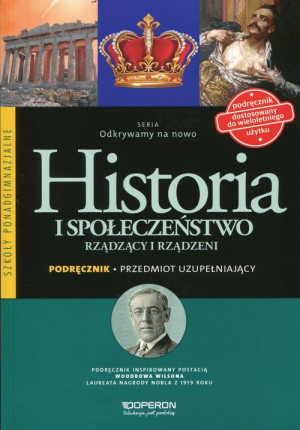 Odkrywamy na nowo Historia i społeczeństwo Rządzący i rządzeni Podręcznik Przedmiot uzupełniający Szkoła ponadgimnazjalna