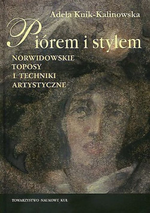 Piórem i stylem Norwidowskie toposy i techniki artystyczne