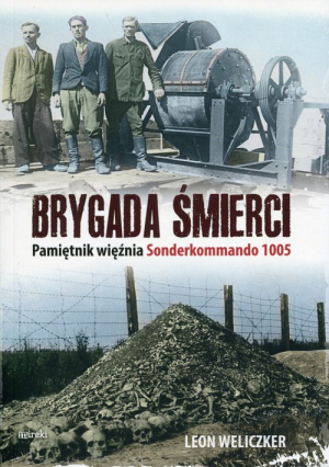 Brygada śmierci Pamiętnik więźnia Sonderkommando 1005