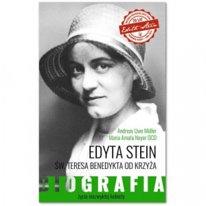 Edyta Stein Życie niezwykłej kobiety. Biografia