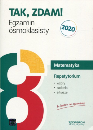 Tak, zdam! Egzamin ósmoklasisty 2020 Matematyka Repetytorium Szkoła podstawowa