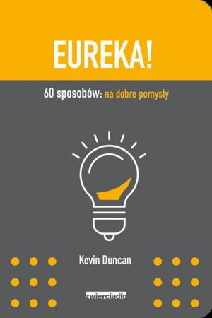 Eureka 60 sposobów: na dobre pomysły