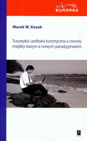 Turystyka i polityka turystyczna a rozwój: między starym a nowym paradygmatem