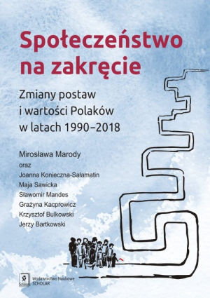 Społeczeństwo na zakręcie Zmiany postaw i wartości Polaków w latach 1990–2018