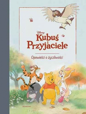 Kubuś i Przyjaciele Opowieści o życzliwości