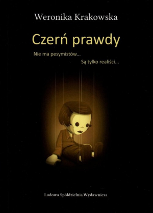 Czerń prawdy Nie ma pesymistów... Są tylko realiści