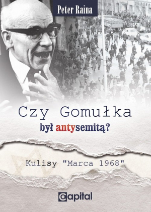 Czy Gomułka był antysemitą Kulisy "Marca 1968"