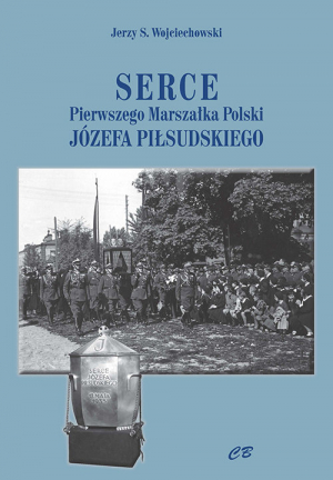 Serce Pierwszego Marszałka Polski Józefa Piłsudskiego