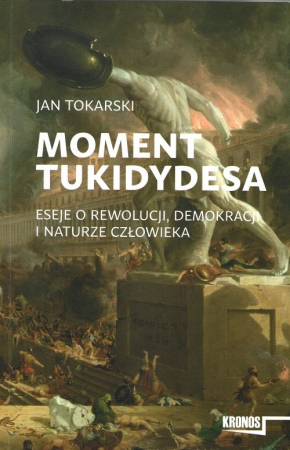 Moment Tukidydesa Eseje o rewolucji, demokracji i naturze człowieka