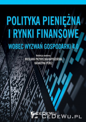 Polityka pieniężna i rynki finansowe wobec wyzwań gospodarki 4.0