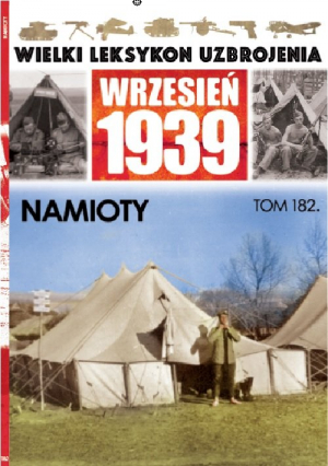 Wielki Leksykon Uzbrojenia Wrzesień 1939 Tom 182 Namioty