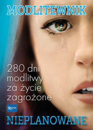 Nieplanowane Modlitewnik 280 dni modlitwy za życie zagrożone