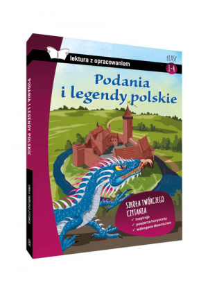 Podania i legendy polskie Lektura z opracowaniem Klasa 4-6