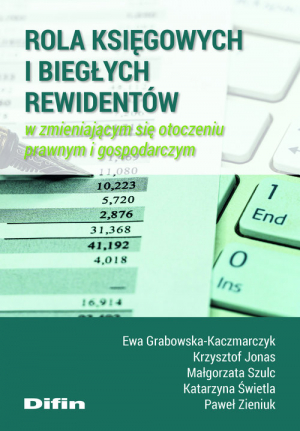 Rola księgowych i biegłych rewidentów w zmieniającym się otoczeniu prawnym i gospodarczym