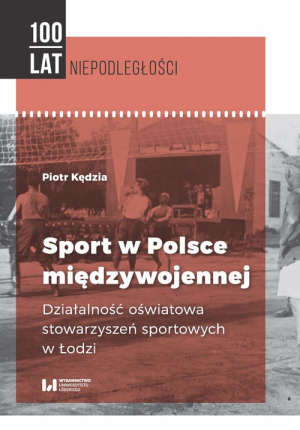 Sport w Polsce międzywojennej Działalność oświatowa stowarzyszeń sportowych w Łodzi