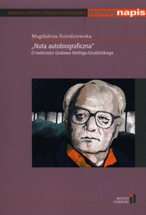 Nuta autobiograficzna O twórczości Gustawa Herlinga-Grudzińskiego