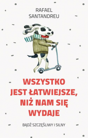 Wszystko jest łatwiejsze niż nam się wydaje