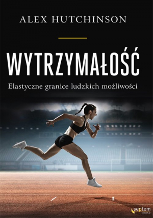 Wytrzymałość Elastyczne granice ludzkich możliwości