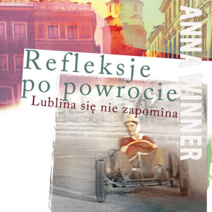 Refleksje po powrocie Lublina się nie zapomina